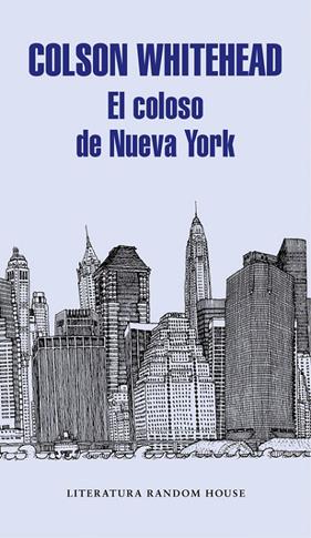 COLOSO DE NUEVA YORK, EL | 9788439732983 | WHITEHEAD, COLSON