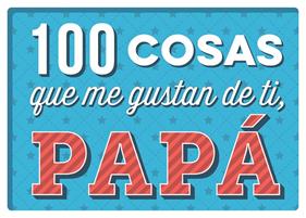 100 COSAS QUE ME GUSTAN DE TI PAPA | 9788893678551 | AA. VV.