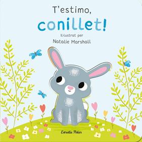 T'ESTIMO, CONILLET!  | 9788413898926 | MARSHALL, NATALIE ; EDWARDS, NICOLA