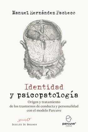 IDENTIDAD Y PSICOPATOLOGÍA. ORIGEN Y TRATAMIENTO DE LOS TRASTORNOS DE CONDUCTA Y | 9788433039477 | HERNÁNDEZ PACHECO, MANUEL
