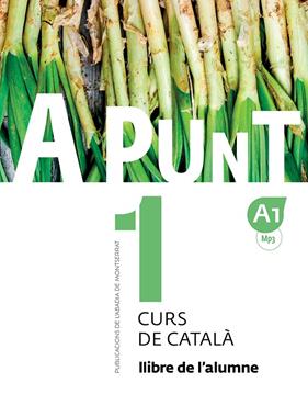 A PUNT 1 : CURS DE CATALA LLIBRE DE L'ALUMNE A1 | 9788498839906 | VILAGRASA GRANDIA, ALBERT/Y OTROS