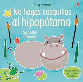 NO HAGAS COSQUILLAS AL HIPOPOTAMO | 9781474972345 | AA.VV.