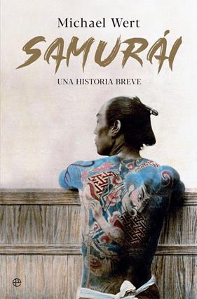 SAMURAI, UNA HISTORIA BREVE | 9788491647478 | WERT, MICHAEL