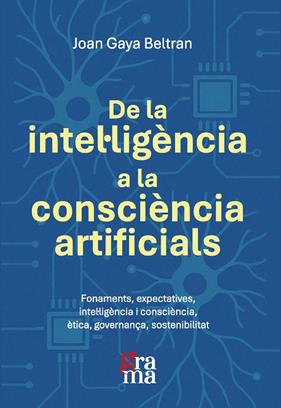 DE LA INTEL·LIGÈNCIA A LA CONSCIÈNCIA ARTIFICIALS | 9791399052701 | GAYA BELTRAN, JOAN