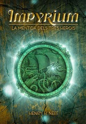 IMPYRIUM 1 : LA MENTIDA DELS TRES HEROIS | 9788424661403 | NEFF, HENRY H. 