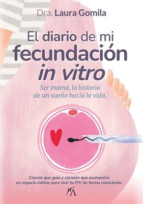 DIARIO DE MI FECUNDACIÓN IN VITRO, EL | 9788410354999 | GOMILA VILLALONGA, LAURA