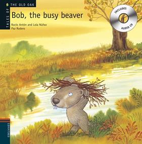 BOB, THE BUSY BEAVER (+CD) | 9788426377227 | ANTON, ROCIO ; NUÑEZ, LOLA ; RODERO, PAZ