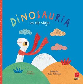 DINOSAURIA VA DE VIAJE | 9788413188188 | WITTNER, LAURA ; RUIZ JOHNSON, MARIANA