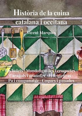 HISTÒRIA DE LA CUINA CATALANA I OCCITANA. VOLUM 8 | 9788412980677 | MARQUÉS, VICENT