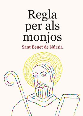 REGLA PER ALS MONJOS | 9788491913030 | DE NÚRSIA, BENET