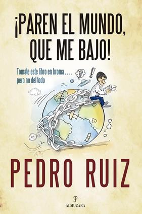 PAREN EL MUNDO, QUE ME BAJO! | 9788410529687 | RUIZ, PEDRO