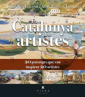 CATALUNYA DELS ARTISTES, LA | 9788418908750 | BES LOZANO, JORDI ; FARRAN LLORCA, AURE