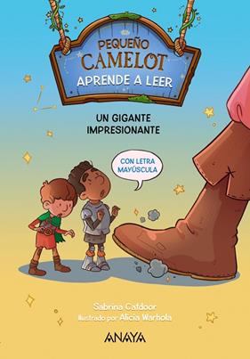 PEQUEÑO CAMELOT 6 : UN GIGANTE IMPRESIONANTE | 9788414336496 | CATDOOR, SABRINA ; WARHOLA, ALICIA