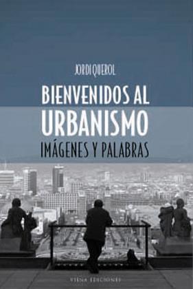 BIENVENIDOS AL URBANISMO | 9788483302651 | QUEROL, JORDI