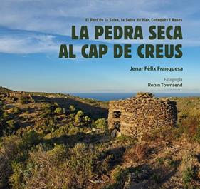 PEDRA SECA AL CAP DE CREUS, LA | 9788418096525 | FÈLIX FRANQUESA, JENAR