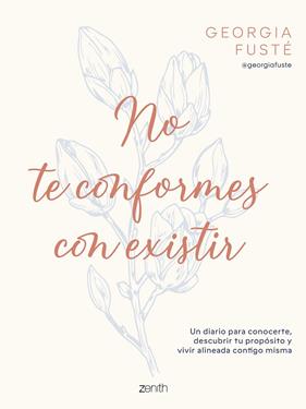 NO TE CONFORMES CON EXISTIR | 9788408321064 | FUSTÉ @GEORGIAFUSTE, GEORGIA