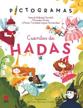 PICTOGRAMAS : CUENTOS DE HADAS | 9788413927480 | GARÍN MUÑOZ, MERCEDES ; CANDEL GUILLÉN, SOLEDAD ; LÓPEZ, MARÍA TRINIDAD