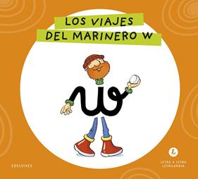 LETRA A LETRA LETRILANDIA : LOS VIAJES DEL MARINERO W | 9788414071762