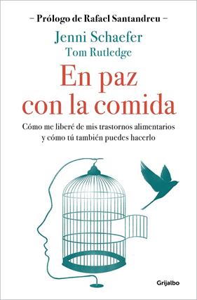 EN PAZ CON LA COMIDA : CÓMO ME LIBERÉ DE MIS TRASTORNOS ALIMENTARIOS Y CÓMO TÚ TAMBIÉN PUEDES HACERLO | 9788425362231 | SCHAEFER, JENNI ; RUTLEDGE, THOM