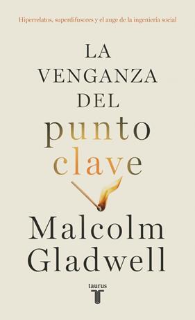 VENGANZA DEL PUNTO CLAVE, LA | 9788430627684 | GLADWELL, MALCOLM