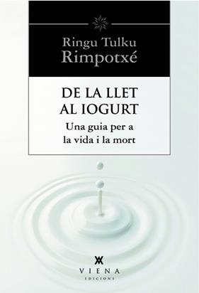 DE LA LLET AL IOGURT | 9788483307977 | RINGU TULKU RIMPOTXE