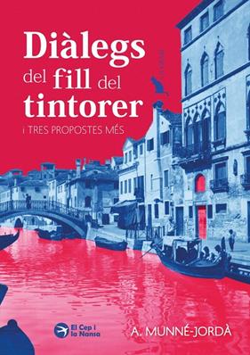 DIÀLEGS DEL FILL DEL TINTORER I TRES PROPOSTES MÉS | 9791387876357 | MUNNÉ-JORDÀ, A.