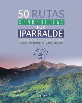 50 RUTAS SENDERISTAS POR IPARRALDE | 9788482168425 | LOPEZ CALLEJA, GORKA