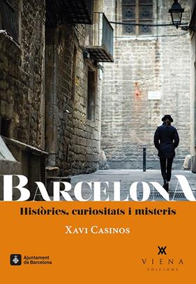 BARCELONA : HISTORIES, CURIOSITATS I MISTERIS | 9788483309056 | CASINOS, XAVI