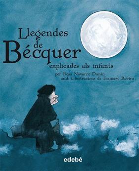LLEGENDES DE BECQUER EXPLICADES ALS INFANTS | 9788423693368 | NAVARRO DURAN, ROSA ; ROVIRA, FRANCESC