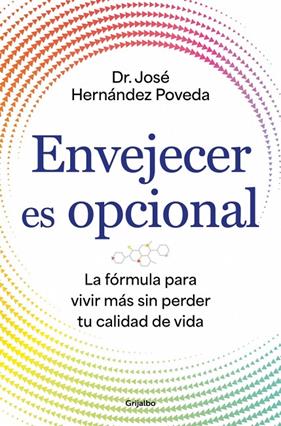 ENVEJECER ES OPCIONAL | 9788425372766 | HERNÁNDEZ POVEDA, DR. JOSÉ