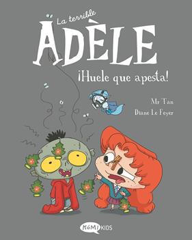 TERRIBLE ADÈLE 11 : HUELE QUE APESTA! | 9788419183491 | MR TAN ; FEYER, DIANE LE