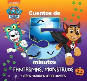 PAW PATROL : CUENTOS DE 5 MINUTOS FANTASMAS, MONSTRUOS | 9788448866433 | NICKELODEON
