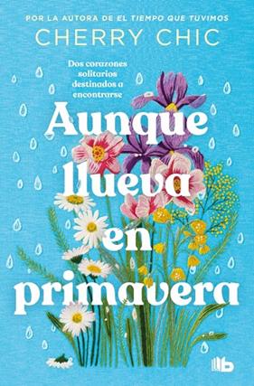 AUNQUE LLUEVA EN PRIMAVERA | 9788490709856 | CHIC, CHERRY