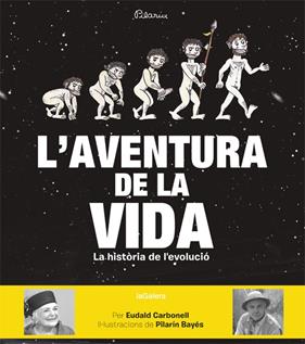 AVENTURA DE LA VIDA, L' | 9788424656874 | CARBONELL, EUDALD ; BAYES, PILARIN