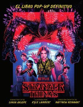 STRANGER THINGS : EL LIBRO POP-UP DEFINITIVO | 9788467951547 | MATTHEW REINHART/SIMON ARIZPE/KYLE LAMBERT