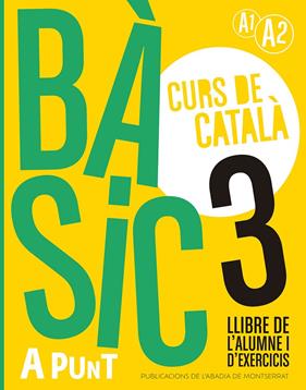 BÀSIC 3 CURS DE CATALÀ LLIBRE DE L'ALUMNE I D'EXERCICIS | 9788491914228 | VILAGRASA GRANDIA, ALBERT