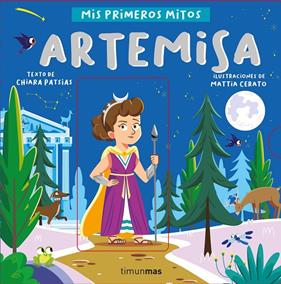 MIS PRIMEROS MITOS : ARTEMISA | 9788408255765 | PATSIAS, CHIARA ; CERATO, MATTIA