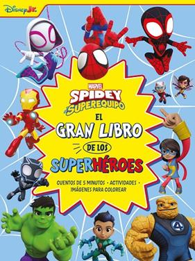 SPIDEY Y SU SUPEREQUIPO : EL GRAN LIBRO DE LOS SUPERHÉROES | 9788410362208