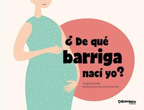 DE QUÉ BARRIGA NACÍ YO? | 9788417766672 | DEL RÍO GARCÍA, VIRGINIA/HORRILLO GARCÍA, JUNCAL