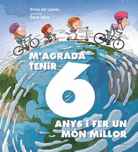 M'AGRADA TENIR 6 ANYS I FER UN MON MILLOR | 9788447942435 | VIVIM DEL CUENTU ; JULVE, OSCAR