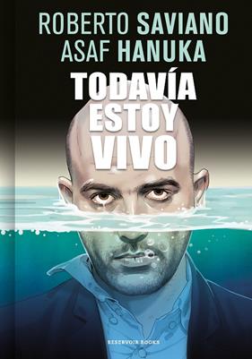 TODAVÍA ESTOY VIVO | 9788416709267 | SAVIANO, ROBERTO ; HANUKA, ASAF
