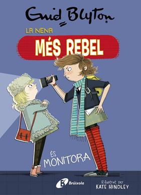 NENA MES REBEL ES MONITORA, LA | 9788499063454 | BLYTON, ENID