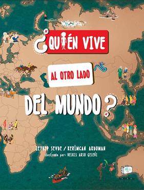 ¿QUIÉN VIVE AL OTRO LADO DEL MUNDO? | 9788418232886 | AKDUMAN, KERIMCAN ; SEVDE, ZEYNEP