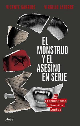 MONSTRUO Y EL ASESINO EN SERIE, EL | 9788434436749 | GARRIDO, VICENTE ; LATORRE, VIRGILIO