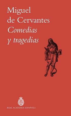 COMEDIAS Y TRAGEDIAS | 9788467081046 | CERVANTES, MIGUEL DE