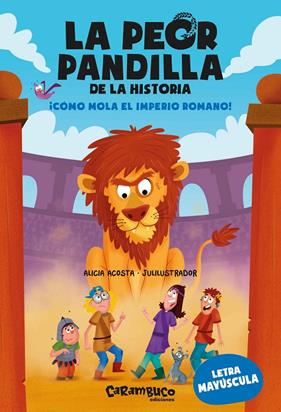 PEOR PANDILLA DE LA HISTORIA 4 : ¡CÓMO MOLA EL IMPERIO ROMANO! | 9788410252226 | ACOSTA, ALICIA ; JULILUSTRADOR