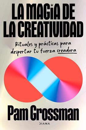 MAGIA DE LA CREATIVIDAD, LA | 9788411193276 | GROSSMAN, PAM