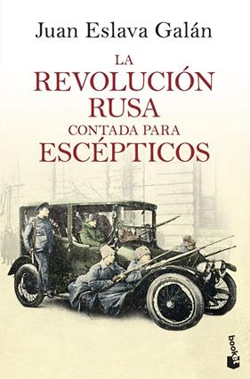 REVOLUCION RUSA CONTADA PARA ESCEPTICOS, LA | 9788408193777 | ESLAVA GALAN, JUAN