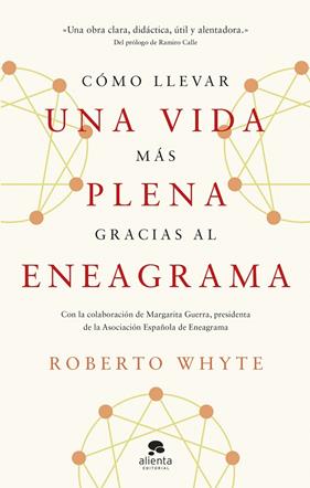 CÓMO LLEVAR UNA VIDA MÁS PLENA GRACIAS AL ENEAGRAMA | 9788413443492 | WHYTE, ROBERTO