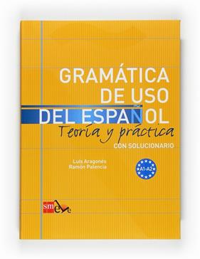 GRAMATICA DE USO DEL ESPAÑOL A1-A2 TEORIA Y PRACTICA (CON SOLUCIONARIO) | 9788467521078 | ARAGONES, LUIS
